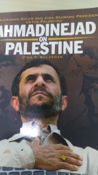 Image of Perjuangan Nalar dan Jiwa Seorang Presiden untuk Palestina Ahmadinejada on Palestine