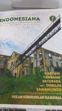 Image of INDONESIANA KILAU BUDAYA INDONESIA (Warisan Tambang Batu Bara Ombilin Sawahlunto)