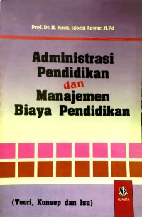Image of Administrasi Pendidikan dan Manajemen Biaya Pendidikan (Teori, Konsep, dan Isu)