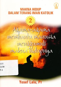 Image of Makna Hidup Dalam Terang Iman Katolik/ Yosef Lalu