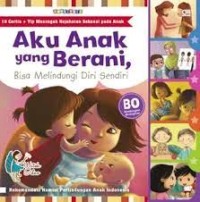 Image of Aku anak yang berani, bisa melindungi diri sendiri