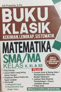 Image of BUKU KLASIK KEKINIAN, LENGKAP, SISTEMATIK SMA/MA KELAS X, XI, & XII