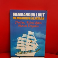 Image of Membangun Laut Membangun Kejayaan Dulu, Kini, dan Masa Depan