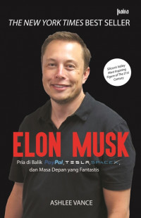 Image of ELON MUSK (Pria di balik Pay Pal, Tesla, Space X, dan Masa depan yang fantastis)