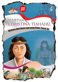 Image of Martha Christina Tiahahu: Mutiara dari Nusa Laut yang Cinta Tanah Air