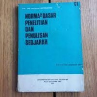Image of Norma-norma dasar penelitian dan penulisan sedjarah