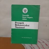 Image of Pancasila Dasar Negara dalam Prospek Rekonstruksi Nasional