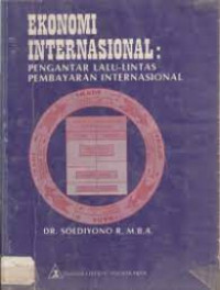 Image of EKONOMI INTERNASIONAL : PENGANTAR LALU-LINTAS PEMBAYARAN INTERNASIONAL