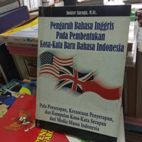 Image of PENGARUH BAHASA INGGRIS PADA PEMBENTUKAN KOSA-KATA BARU BAHSA INDONESIA