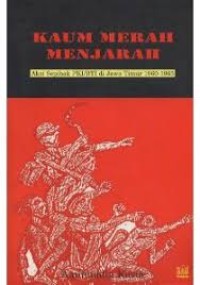 Image of Kaum MerahMenjarah Aksi SepihakPKI/BTI Dijawa Timur 1960-1965