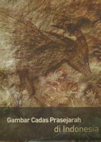 Image of Gambar Cadas Prasejarah di Indonesia / Harry Widyanto ... [et.al.]