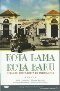 Image of Kota lama kota baru : sejarah kota kota di Indonesia