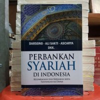 Image of PERBANKAN SYARIAH DI INDONESIA KELEMBAGAAN DAN KEBIJAKAN SERTA TANTANGAN KE DEPAN
