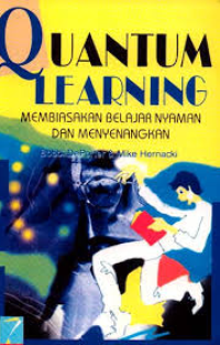 Image of Quantum learning : membiasakan belajar nyaman dan menyenangkan
