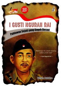 Image of I Gusti Ngurah Rai: Pahlawan Sejati yang Gagah Berani